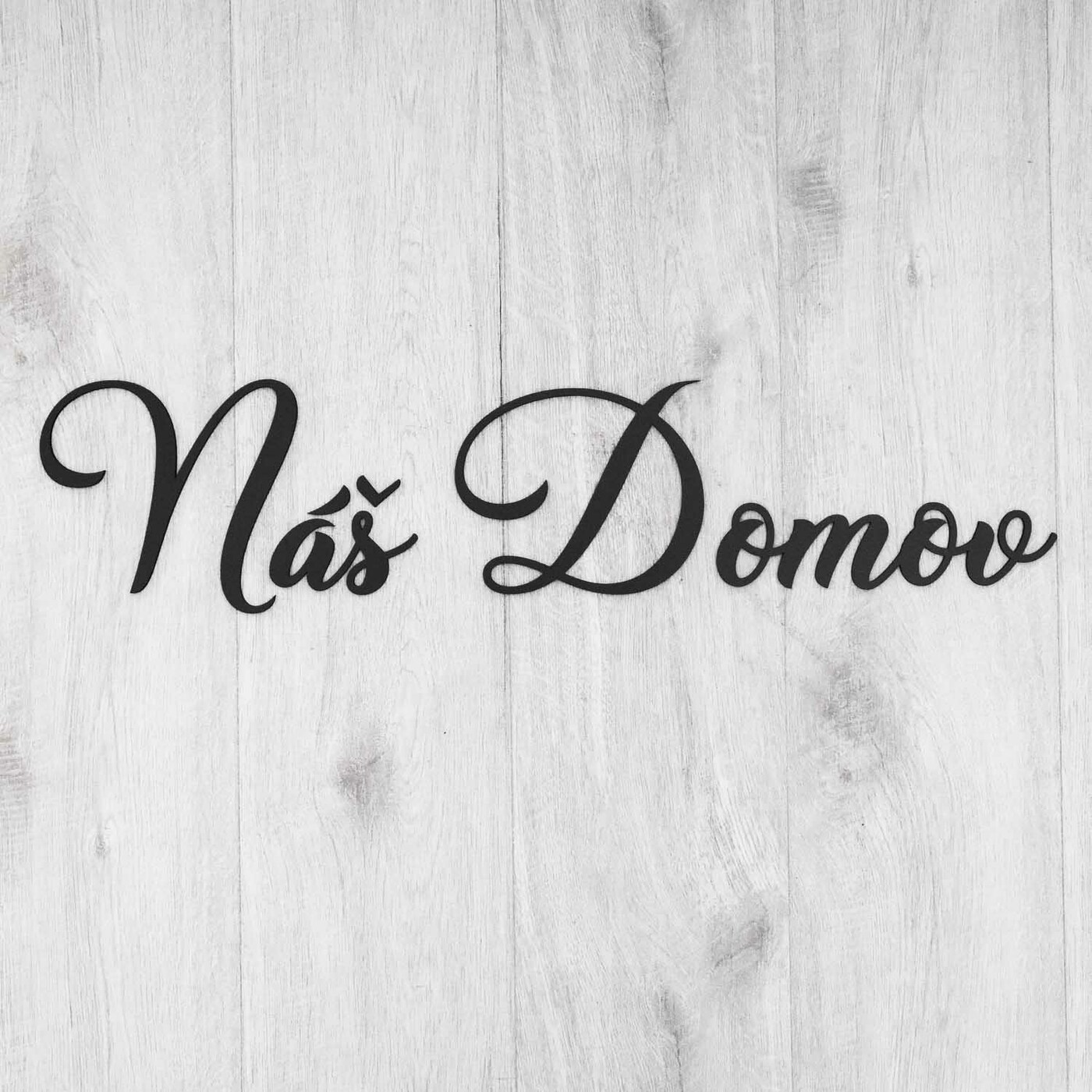 Drevený nápis na stenu - Náš domov  | Čierna