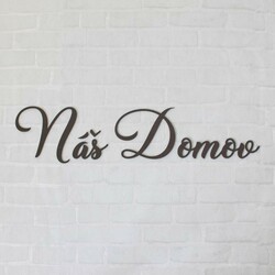 Drevený nápis na stenu - Náš domov  | Wenge