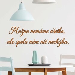Citát na stenu - Možno nemáme všetko, ale spolu nám nič nechýba. | Čerešňa