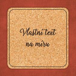 Podložka pod sklenici s vlastním textem  | korek